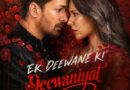 एक दीवाने की दीवानियत का ट्रेलर हुआ रिलीज़ — हर्षवर्धन राणे और सोनम बाजवा की केमिस्ट्री ने जीता दिल!