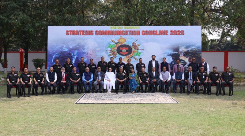 मध्य कमान, भारतीय सेना ने 7 मार्च, 2026 को लखनऊ में अपना पहला स्ट्रेटिजिक कम्युनिकेशन कॉनक्लेव आयोजित किया