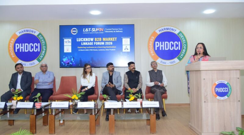 PHDCCI और L&T-SuFin ने यूपी के SMEs को विकास के लिए B2B ई-कॉमर्स अपनाने हेतु प्रोत्साहित करने के लिए लखनऊ B2B मार्केटिंग लिंकज फोरम का आयोजन किया.